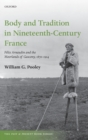 Image for Body and tradition in nineteenth-century France  : Fâelix Arnaudin and the moorlands of Gascony, 1870-1914