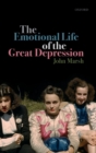 Image for The emotional life of the Great Depression