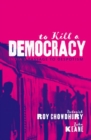 Image for To kill a democracy  : India&#39;s passage to despotism