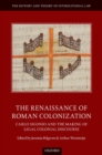 Image for The renaissance of Roman colonization  : Carlo Sigonio and the making of legal colonial discourse