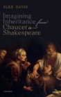 Image for Imagining inheritance from Chaucer to Shakespeare