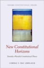 Image for New constitutional horizons  : towards a pluralist constitutional theory