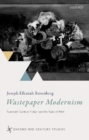 Image for Wastepaper modernism  : twentieth-century fiction and the ruins of print
