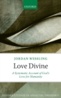 Image for Love Divine : A Systematic Account of God&#39;s Love for Humanity
