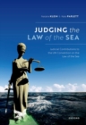 Image for Judging the law of the sea  : judicial contributions to the UN Convention on the Law of the Sea