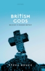 Image for British gods  : religion in modern Britain