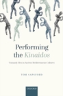 Image for Performing the kinaidos  : unmanly men in ancient Mediterranean cultures