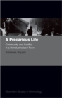 Image for A precarious life  : community and conflict in a deindustrialized town