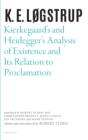 Image for Kierkegaard&#39;s and Heidegger&#39;s Analysis of Existence and its Relation to Proclamation
