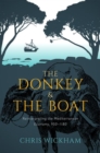 Image for The donkey and the boat  : reinterpreting the Mediterranean economy, 950-1180