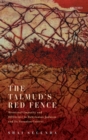 Image for The Talmud&#39;s red fence  : menstrual impurity and difference in Babylonian Judaism and its Sasanian context