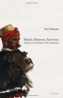 Image for Rebels, believers, survivors  : studies in the history of the Albanians