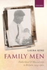 Image for Family men  : fatherhood and masculinity in Britain, 1914-1960