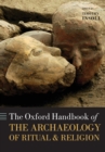 Image for The Oxford handbook of the archaeology of ritual and religion