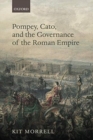 Image for Pompey, Cato, and the Governance of the Roman Empire
