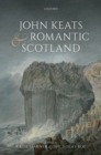 Image for John Keats and romantic Scotland