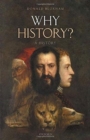Image for Why history?  : a history