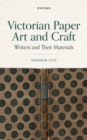 Image for Victorian paper art and craft  : writers and their materials