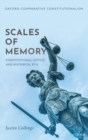 Image for Scales of memory  : constitutional justice and historical evil