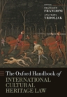 Image for The Oxford Handbook of International Cultural Heritage Law