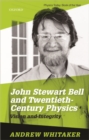 Image for John Stewart Bell and Twentieth Century Physics