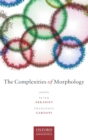Image for The Complexities of Morphology