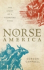 Image for Norse America  : the story of a founding myth