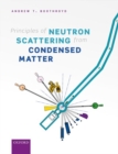 Image for Principles of neutron scattering from condensed matter