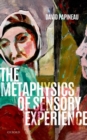 Image for The Metaphysics of Sensory Experience