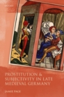 Image for Prostitution and Subjectivity in Late Medieval Germany
