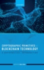 Image for Cryptographic primitives in blockchain technology  : a mathematical introduction