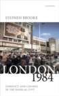 Image for London, 1984  : conflict and change in the radical city