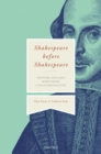 Image for Shakespeare Before Shakespeare