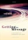 Image for Getting the message  : a history of communications