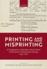 Image for Printing and misprinting  : a companion to mistakes and in-house corrections in Renaissance Europe (1450-1650)