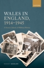 Image for Wales in England, 1914-1945  : a social, cultural, and military history