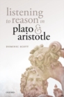 Image for Listening to reason in Plato and Aristotle