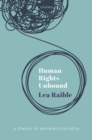 Image for Human rights unbound  : a theory of extraterritoriality