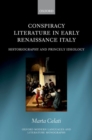 Image for Conspiracy literature in early Renaissance Italy  : historiography and princely ideology