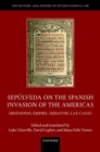 Image for Sepâulveda on the Spanish invasion of the Americas  : defending empire, debating Las Casas