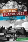 Image for Modern playhouses  : an architectural history of Britain&#39;s new theatres, 1945-1985