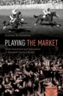Image for Playing the market  : retail investment and speculation in twentieth-century Britain