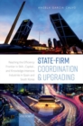 Image for State-firm coordination and upgrading  : reaching the efficiency frontier in skill-, capital-, and knowledge-intensive industries in Spain and South Korea