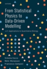 Image for From statistical physics to data-driven modelling  : with applications to quantitative biology