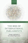 Image for The rise of international parliaments  : strategic legitimation in international organizations