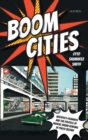 Image for Boom cities  : architect-planners and the politics of radical urban renewal in 1960s Britain