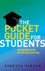 Image for The pocket guide for students  : navigating your university journey