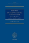 Image for Private international law online  : internet regulation and civil liability in the EU