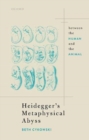 Image for Heidegger&#39;s metaphysical abyss  : between the human and the animal