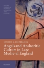 Image for Angels and anchoritic culture in Late Medieval England